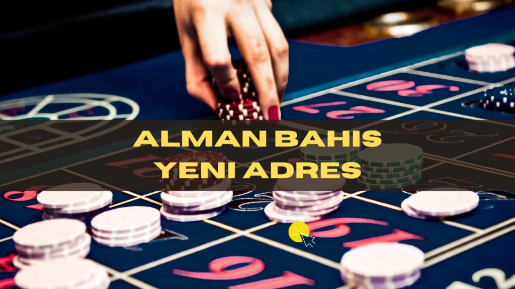 Alman Bahis Yeni Adres